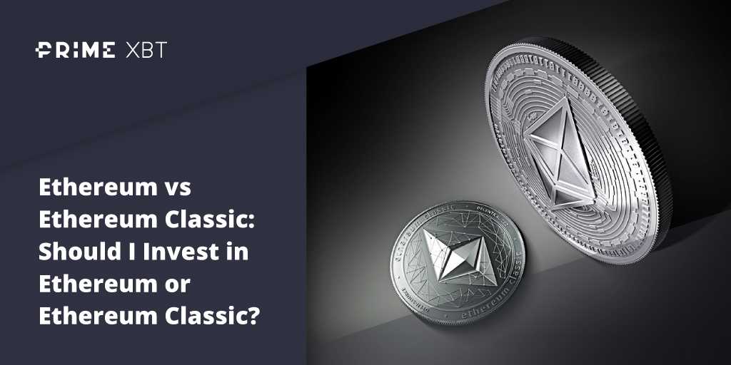 Ethereum contro Ethereum Classic: qual è la differenza tra i due tipi di etere? Blog Primexbt 16 11 3 - Ethereum contro Ethereum Classic: qual è la differenza tra i due tipi di etere?