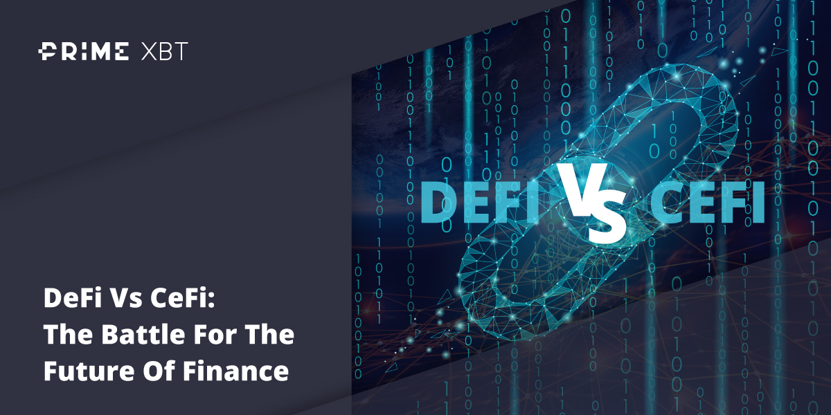 DeFi Vs CeFi: The Battle For The Future Of Finance - primexbt blog DeFiVsCeFi New 01 1