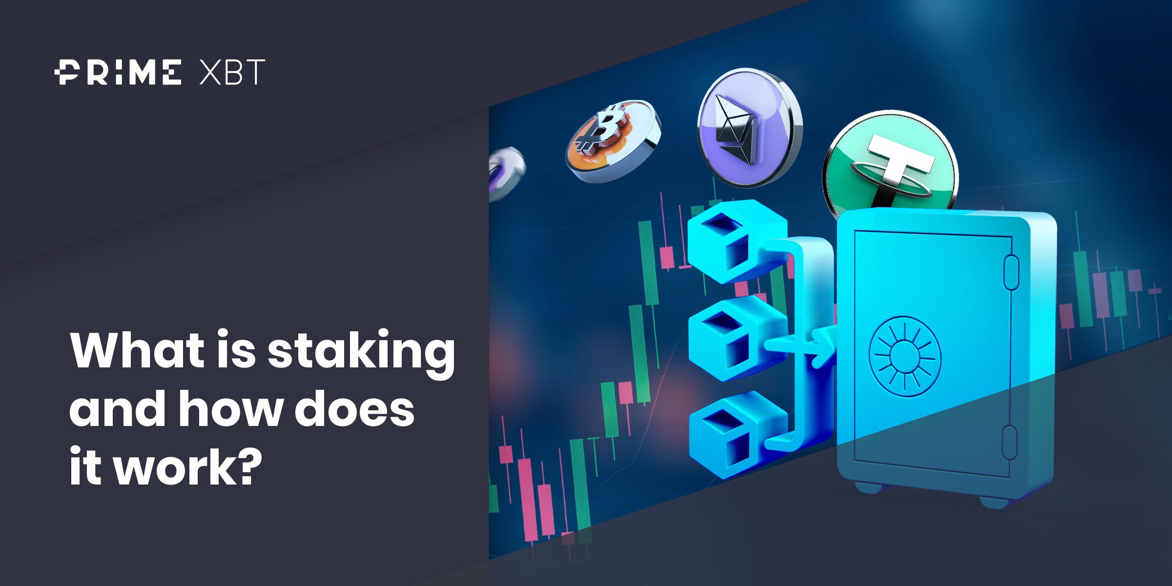What is staking and how does it work? - staking