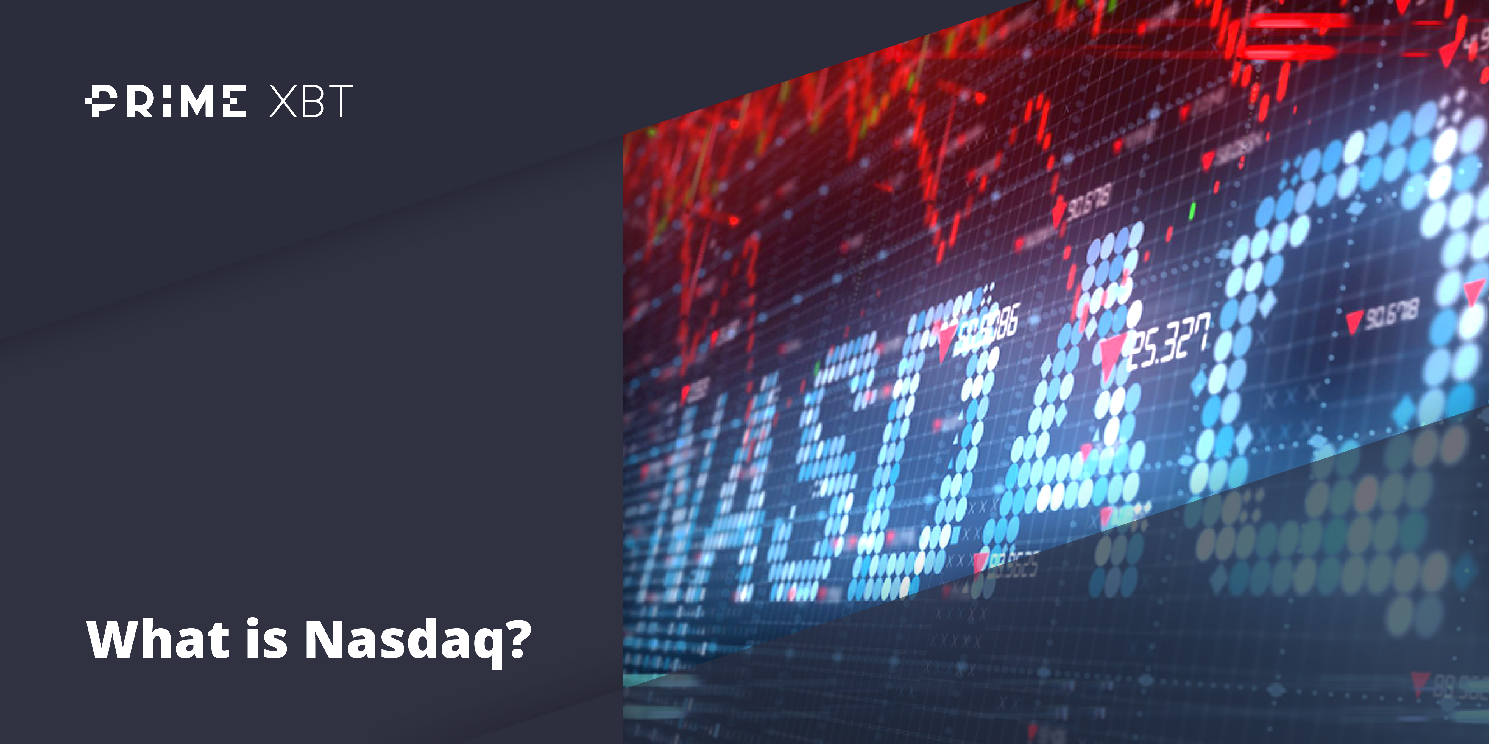 What Is The NASDAQ Meaning Definition And Trading Basics PrimeXBT