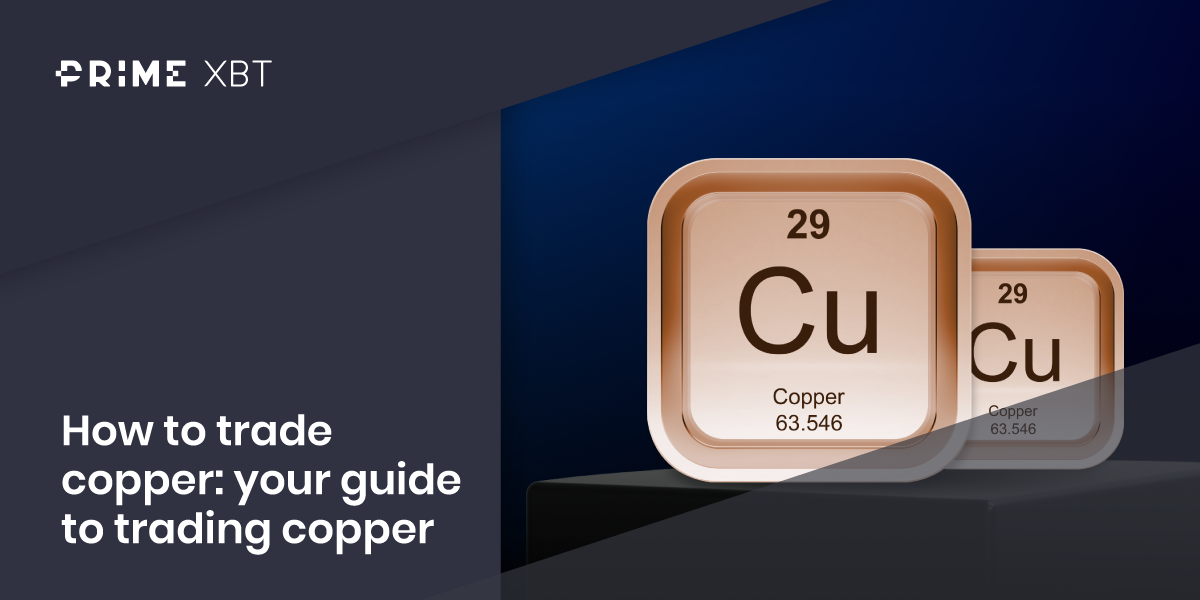 What is Copper Trading & How to Trade Copper? / Axi