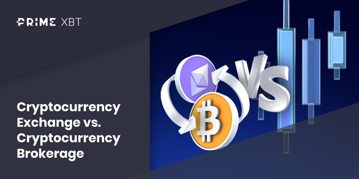Cryptocurrency Exchange vs. Cryptocurrency Broker: Understanding the Differences and Choosing the Right Platform - 260 Cryptocurrency Exchange vs. Cryptocurrency Brokerage 1 1