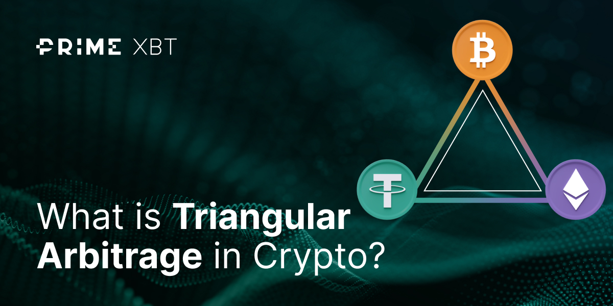 Mastering triangular arbitrage in Crypto - blog 304 1200x600
