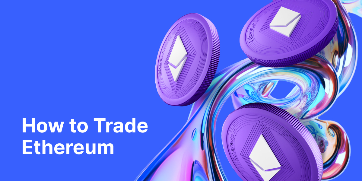 How to Trade Ethereum - blog 02 1200x600